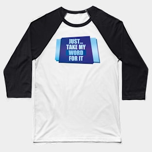 Take my Word for It Baseball T-Shirt